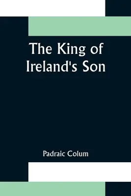 Fiul regelui Irlandei (The King of Ireland's Son) - The King of Ireland's Son