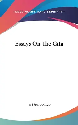 Eseuri despre Gita - Essays On The Gita
