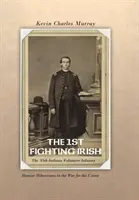 1st Fighting Irish: Divizia 35 Infanterie voluntară din Indiana: Hoosier Hibernians în războiul pentru Uniune - The 1st Fighting Irish: The 35th Indiana Volunteer Infantry: Hoosier Hibernians in the War for the Union