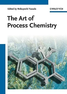 Arta chimiei proceselor - The Art of Process Chemistry