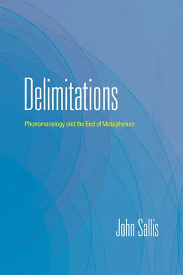 Delimitări: Fenomenologia și sfârșitul metafizicii - Delimitations: Phenomenology and the End of Metaphysics