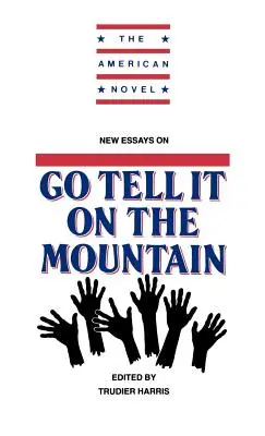 Noi eseuri despre Go Tell It on the Mountain - New Essays on Go Tell It on the Mountain