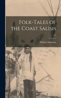 Poveștile populare ale Salishilor de Coastă; 27 - Folk-tales of the Coast Salish; 27