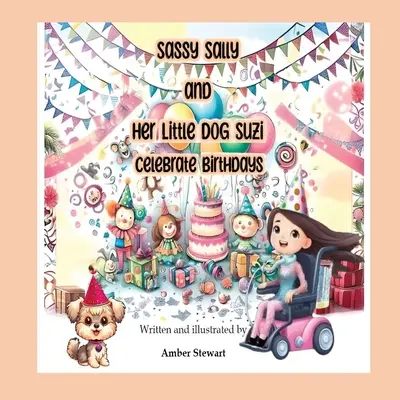 Sassy Sally și cățelușa ei Suzi sărbătoresc zilele de naștere - Sassy Sally and Her Little Dog Suzi Celebrate Birthdays