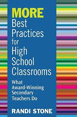 Cele mai bune practici pentru clasele de liceu: Ce fac profesorii de liceu premiați - MORE Best Practices for High School Classrooms: What Award-Winning Secondary Teachers Do