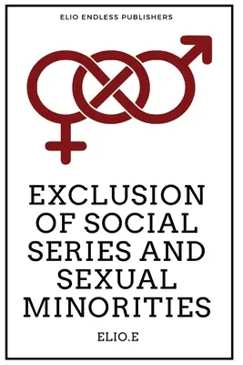 Excluderea seriilor sociale și a minorităților sexuale - Exclusion Of Social Series And Sexual Minorities