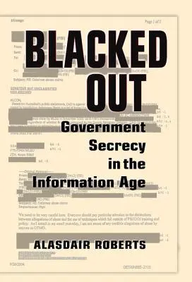 Blacked Out: Secretul guvernamental în era informației - Blacked Out: Government Secrecy in the Information Age