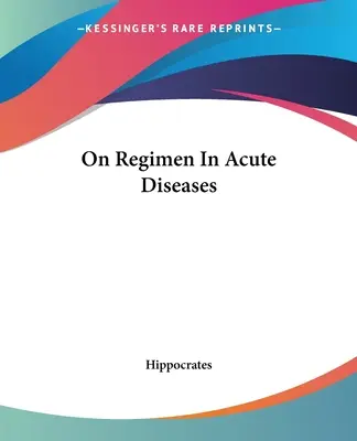 Despre regim în bolile acute - On Regimen In Acute Diseases