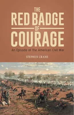THE RED BADGE OF COURAGE Un episod din războiul civil american - THE RED BADGE OF COURAGE An Episode of the American Civil War
