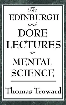 Prelegerile Edinburgh și Dore despre știința minții - The Edinburgh and Dore Lectures on Mental Science