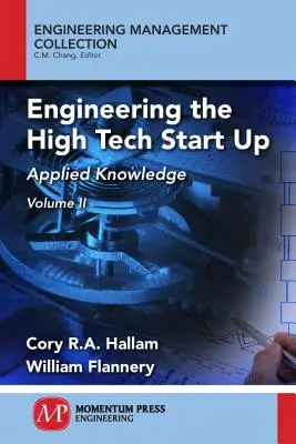 Ingineria start-up-ului de înaltă tehnologie, volumul II: cunoștințe aplicate - Engineering the High Tech Start Up, Volume II: Applied Knowledge