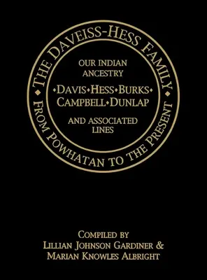 Familia Daveiss - Hess: De la Powhatan până în prezent - The Daveiss - Hess Family: From Powhatan to the Present
