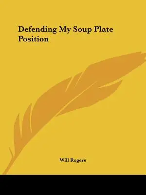 Apărarea poziției mele în farfuria de supă - Defending My Soup Plate Position