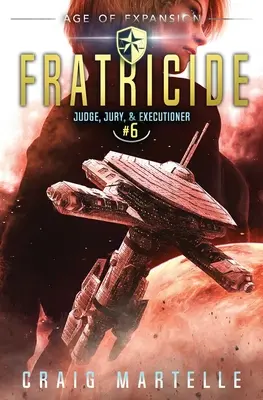 Fratricid: O operă spațială de aventură Thriller juridic - Fratricide: A Space Opera Adventure Legal Thriller