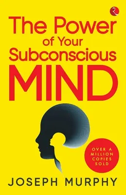 Puterea minții tale subconștiente - The Power Of Your Subconscious Mind