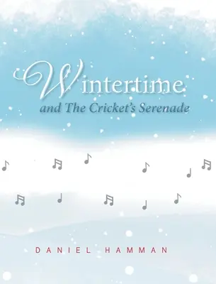Ora de iarnă și Serenada greierului - Wintertime and The Cricket's Serenade