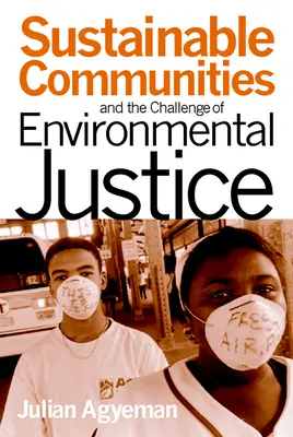 Comunitățile durabile și provocarea justiției de mediu - Sustainable Communities and the Challenge of Environmental Justice