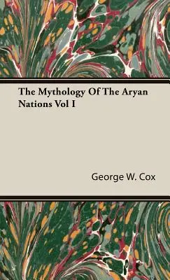 Mitologia națiunilor ariene Vol I - The Mythology Of The Aryan Nations Vol I