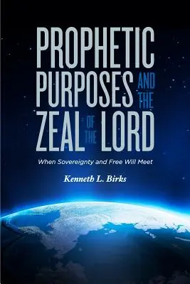 Scopurile profetice și zelul Domnului: Când suveranitatea și liberul arbitru se întâlnesc - Prophetic Purposes and the Zeal of the Lord: When Sovereignty and Free Will Meet