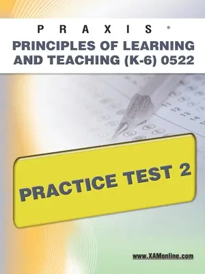Praxis Principii de învățare și predare (K-6) 0522 Practice Test 2 - Praxis Principles of Learning and Teaching (K-6) 0522 Practice Test 2