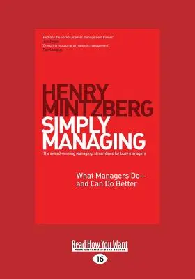 Simply Managing: Ce fac managerii - și pot face mai bine (ediție mare de 16pt) - Simply Managing: What Managers Do - And Can Do Better (Large Print 16pt)