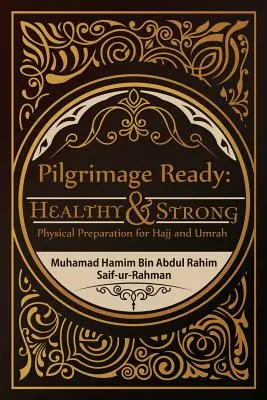 Pelerinaj pregătit: Sănătos și puternic: Pregătire fizică pentru Hajj și Umrah - Pilgrimage Ready: Healthy & Strong: Physical Preparation for Hajj and Umrah