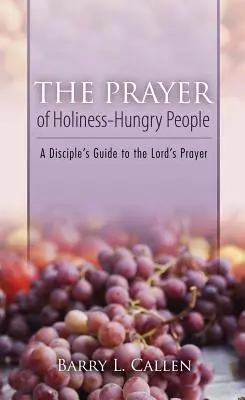 Rugăciunea oamenilor flămânzi de sfințenie - The Prayer of Holiness-Hungry People