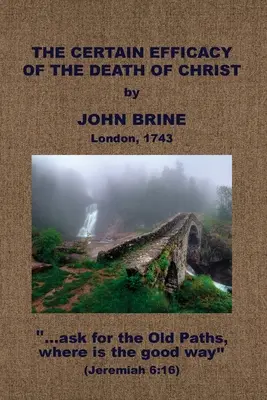 Afirmarea eficacității certe a morții lui Hristos - The Certain Efficacy of the Death of Christ Asserted