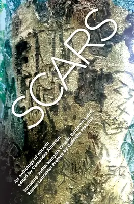 Cicatrici: O antologie de microliteratură - Scars: An Anthology of Microlit