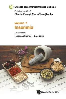 Medicina chineză clinică bazată pe dovezi - Volumul 7: Insomnie - Evidence-Based Clinical Chinese Medicine - Volume 7: Insomnia