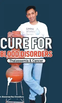 Cura pentru tulburările de sânge: Talasemia și cancerul - Cure For Blood Disorders: Thalassemia & Cancer