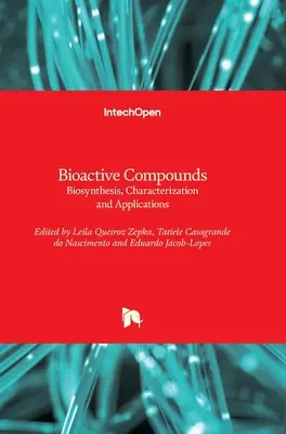 Compuși bioactivi: Biosinteză, caracterizare și aplicații - Bioactive Compounds: Biosynthesis, Characterization and Applications