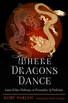 Unde dansează dragonii: Căile eclipsei lunare către personalitate și predicție - Where Dragons Dance: Lunar Eclipse Pathways to Personality & Prediction