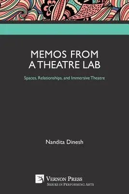 Memorandumuri de la un laborator de teatru: Spații, relații și teatru imersiv - Memos from a Theatre Lab: Spaces, Relationships, and Immersive Theatre