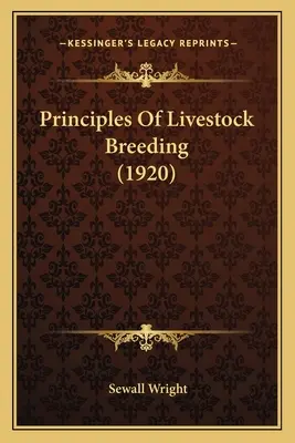 Principiile creșterii animalelor (1920) - Principles Of Livestock Breeding (1920)