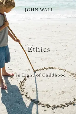 Etica în lumina copilăriei - Ethics in Light of Childhood