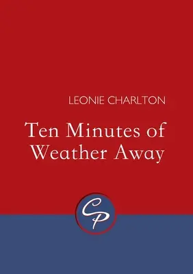 Ten Minutes of Weather Away
