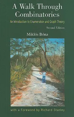 Walk Through Combinatorics, A: An Introduction to Enumeration and Graph Theory (A doua ediție) - Walk Through Combinatorics, A: An Introduction to Enumeration and Graph Theory (Second Edition)