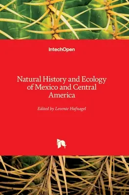 Istoria naturală și ecologia Mexicului și a Americii Centrale - Natural History and Ecology of Mexico and Central America