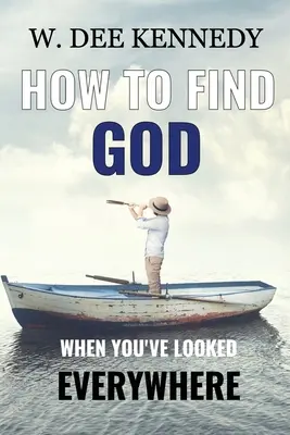 Cum să-L găsești pe Dumnezeu când ai căutat peste tot: Conectarea cu Dumnezeu, rămânerea în Dumnezeu, umblarea cu Dumnezeu - How to Find God When You've Looked Everywhere: Connecting with God, Abiding in God, Walking with God