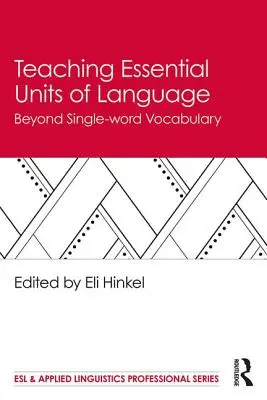Predarea unităților esențiale de limbă: Dincolo de vocabularul cu un singur cuvânt - Teaching Essential Units of Language: Beyond Single-word Vocabulary