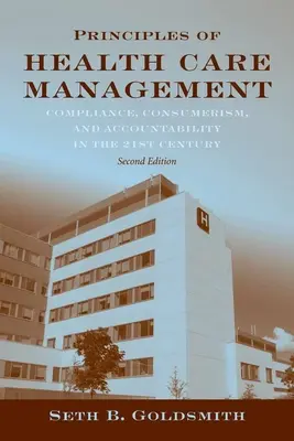 Principles of Health Care Management: Fundamente pentru un sistem de îngrijire a sănătății în schimbare: Fundamente pentru un sistem de sănătate în schimbare - Principles of Health Care Management: Foundations for a Changing Health Care System: Foundations for a Changing Health Care System