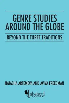 Genre Studies around the Globe: Dincolo de cele trei tradiții - Genre Studies around the Globe: Beyond the Three Traditions