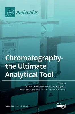 Cromatografia - instrumentul analitic suprem - Chromatography-the Ultimate Analytical Tool