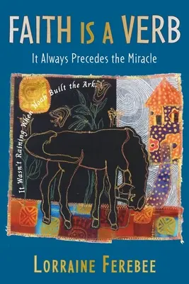 Credința este un verb: Ea precede întotdeauna miracolul - Faith Is a Verb: It Always Precedes the Miracle