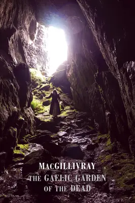 Grădina gaelică a morților - The Gaelic Garden of the Dead