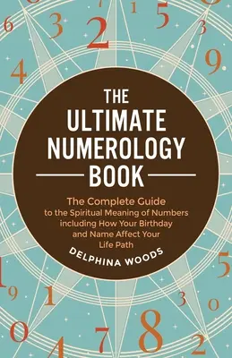 Cartea de numerologie supremă - The Ultimate Numerology Book