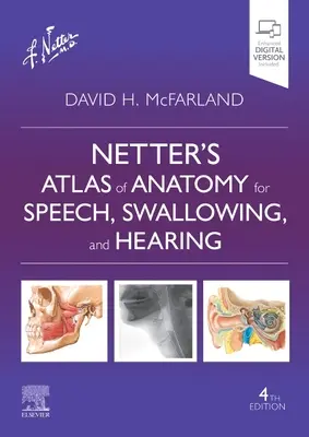 Netter's Atlas of Anatomy for Speech, Swallowing, and Hearing (Atlasul de anatomie Netter pentru vorbire, înghițire și auz) - Netter's Atlas of Anatomy for Speech, Swallowing, and Hearing