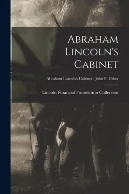 Cabinetul lui Abraham Lincoln; Cabinetul lui Abraham Lincoln - John P. Usher - Abraham Lincoln's Cabinet; Abraham Lincoln's Cabinet - John P. Usher