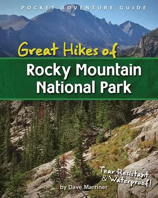 Marile drumeții din Parcul Național Rocky Mountain - Great Hikes of Rocky Mountain National Park
